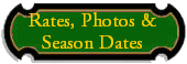 Rates, Photos &
Season Dates